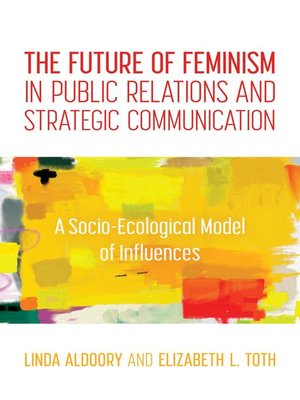 cover image of The Future of Feminism in Public Relations and Strategic Communication